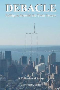 portada debacle: failing to rebuild the twin towers (en Inglés)