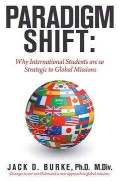 portada Paradigm Shift: Why International Students Are so Strategic to Global Missions (en Inglés)