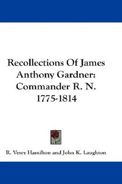 portada recollections of james anthony gardner: commander r. n. 1775-1814 (en Inglés)