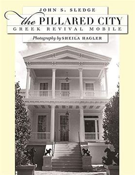 portada The Pillared City: Greek Revival Mobile 