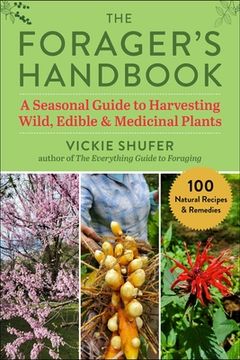 portada The Forager's Handbook: A Seasonal Guide to Harvesting Wild, Edible & Medicinal Plants (en Inglés)