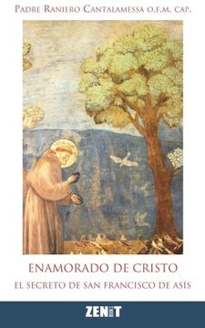 portada Enamorado De Cristo: El Secreto De Francisco De Asís (spanish Edition) (in Spanish)