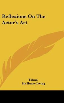 portada reflexions on the actor's art (en Inglés)
