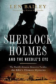 portada sherlock holmes and the needle's eye: the world's greatest detective tackles the bible's ultimate mysteries (en Inglés)