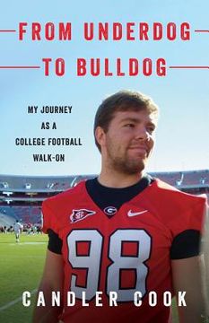 portada From Underdog to Bulldog: My Journey as a College Football Walk-On (en Inglés)