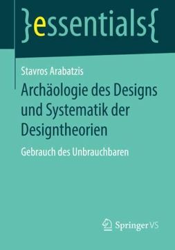 portada Archäologie des Designs und Systematik der Designtheorien: Gebrauch des Unbrauchbaren (Essentials) (en Alemán)