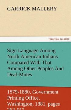 portada sign language among north american indians compared with that among other peoples and deaf-mutes first annual report of the bureau of ethnology to the (en Inglés)