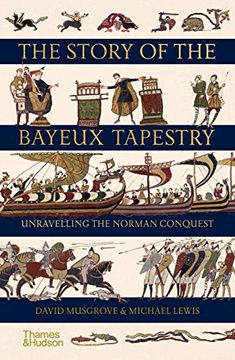 portada The Story of the Bayeux Tapestry: Unravelling the Norman Conquest (en Inglés)