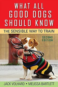 portada What all Good Dogs Should Know: The Sensible way to Train (en Inglés)