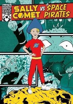 portada Sally Comet vs the Space Pirates (Booklife Graphic Readers) (en Inglés)
