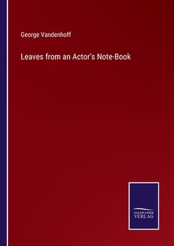 portada Leaves from an Actor's Note-Book (en Inglés)