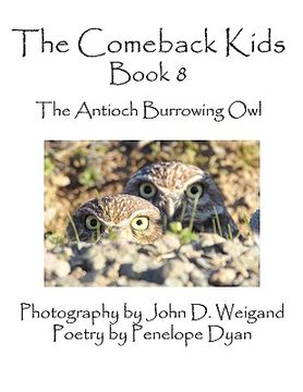 portada the comeback kids, book 8, the antioch burrowing owl (en Inglés)