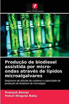 portada Produção de Biodiesel Assistida por Micro-Ondas Através de Lípidos Microalgalvares (en Portugués)