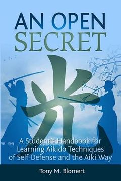 portada An Open Secret: A Student's Handbook for Learning Aikido Techniques of Self Defense and Aiki Way (en Inglés)