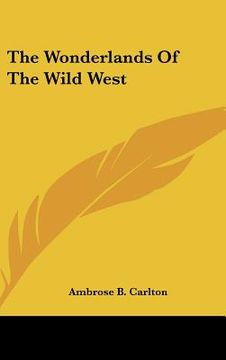 portada the wonderlands of the wild west (en Inglés)