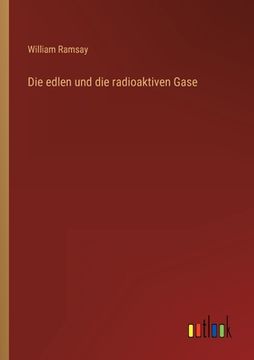 portada Die edlen und die radioaktiven Gase (en Alemán)