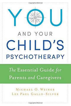 portada You and Your Child's Psychotherapy: The Essential Guide for Parents and Caregivers 