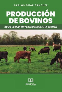 portada Producción de Bovinos. Como lograr mayor eficiencia en la gestión