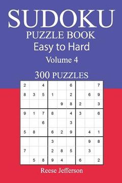 portada 300 Easy to Hard Sudoku Puzzle Book: Volume 4