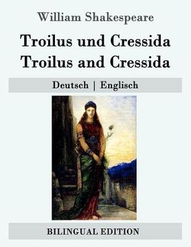 portada Troilus und Cressida / Troilus and Cressida: Deutsch - Englisch (in German)
