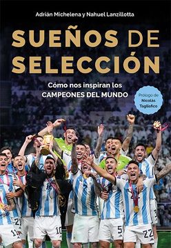 Sueños de selección. Cómo nos inspiran los campeones del mundo (in Spanish)