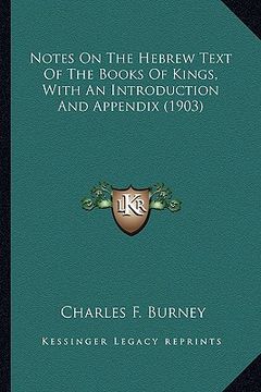 portada notes on the hebrew text of the books of kings, with an intrnotes on the hebrew text of the books of kings, with an introduction and appendix (1903) o