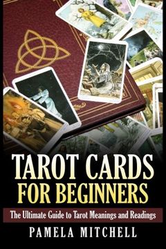 portada Tarot Cards for Beginners: The Ultimate Guide to Tarot Meanings and Readings (in English)