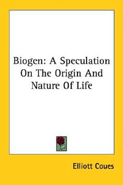 portada biogen: a speculation on the origin and nature of life (en Inglés)