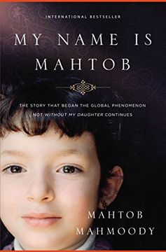 portada My Name Is Mahtob: The Story that Began in the Global Phenomenon Not Without My Daughter Continues