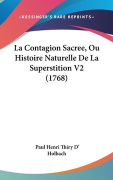 portada La Contagion Sacree, Ou Histoire Naturelle De La Superstition V2 (1768) (in French)