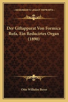 portada Der Giftapparat Von Formica Rufa, Ein Reducirtes Organ (1890) (en Alemán)