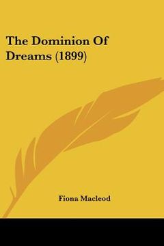 portada the dominion of dreams (1899) (en Inglés)