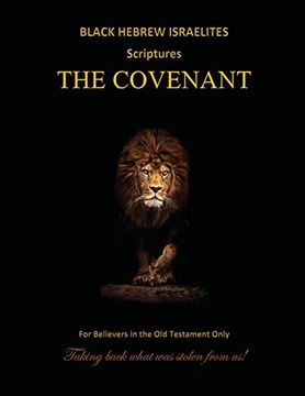 portada Black Hebrew Israelites Scriptures - the Covenant: For Believers in the old Testament Only (en Inglés)