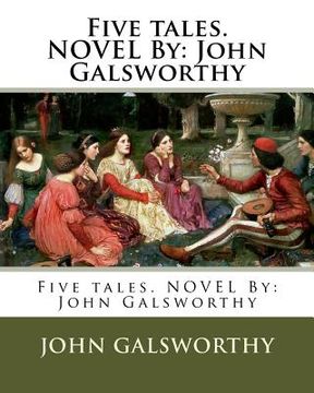 portada Five tales. NOVEL By: John Galsworthy (in English)