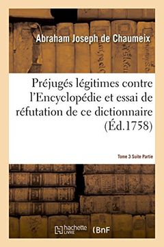 portada Prejuges Legitimes Contre L'Encyclopedie & Essai de Refutation Du Dictionnaire Tome 3 Suite Partie 1 (Litterature) (French Edition)