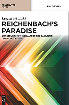 portada Reichenbach s Paradise: Constructing the Realm of Probabilstic Common Causes (in English)