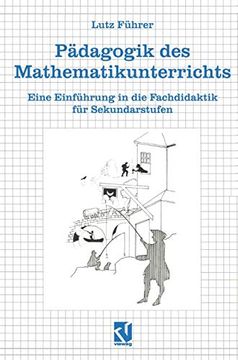 portada Pädagogik des Mathematikunterrichts: Eine Einführung in die Fachdidaktik für Sekundarstufen (en Alemán)