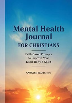 portada Mental Health Journal for Christians: Faith-Based Prompts to Improve Your Mind, Body & Spirit (in English)