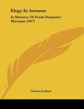 portada elegy in autumn: in memory of frank dempster sherman (1917) (in English)