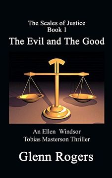 portada The Evil and The Good: An Ellen Windsor, Tobias Masterson Thriller (Scales of Justice)