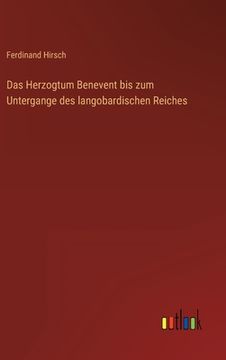 portada Das Herzogtum Benevent bis zum Untergange des langobardischen Reiches (en Alemán)
