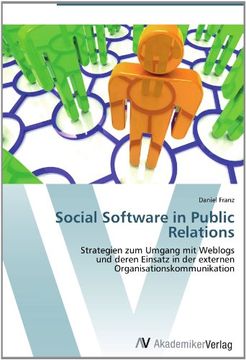 portada Social Software in Public Relations: Strategien zum Umgang mit Weblogs  und deren Einsatz in der externen Organisationskommunikation