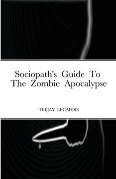 portada Sociopath's Guide To The Zombie Apocalypse (en Inglés)