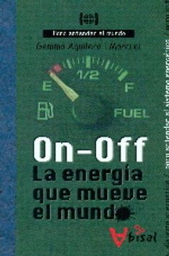 portada On - Off. La energía que mueve el mundo: Para entender el sistema energético (Para entender el mundo) (in Spanish)