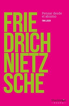 portada Friedrich Nietzsche: Pensar Desde el Abismo (in Spanish)