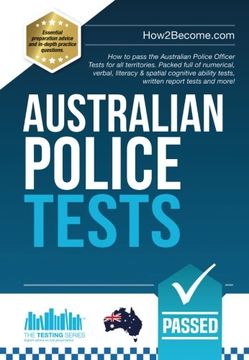portada Australian Police Tests: How to Pass the Australian Police Officer Tests for all Territories. Packed Full of Numerical, Verbal, Literacy & Spatial. Ability Tests, Written Report Tests and More! (in English)