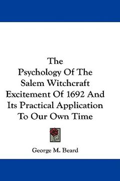 portada the psychology of the salem witchcraft excitement of 1692 and its practical application to our own time (in English)