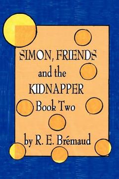 portada simon, friends, and the kidnapper: book two (en Inglés)
