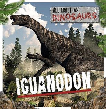 portada Iguanodon (All About Dinosaurs) (en Inglés)