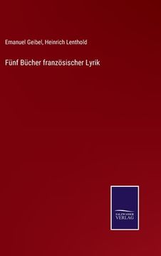 portada Fünf Bücher französischer Lyrik (in German)